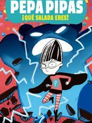 Pepa Pipas 2: ¡Qué salada eres!
