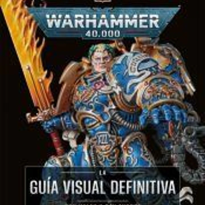 Warhammer 40.000. La guía visual definitiva 1