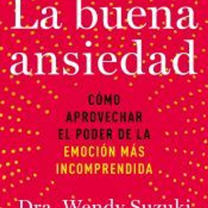 La buena ansiedad 1