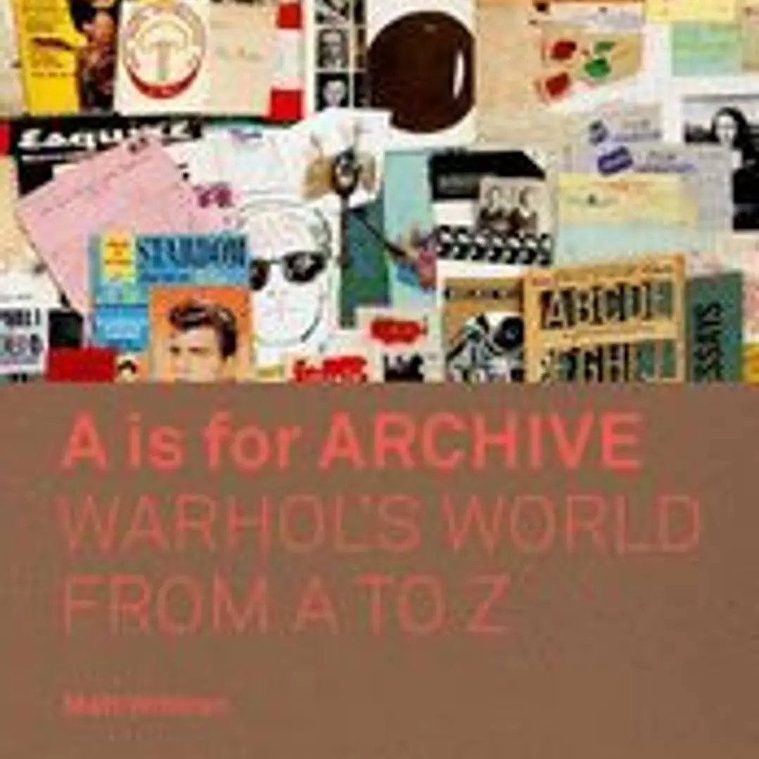 A is for Archive: Warhol's World from A to Z 1