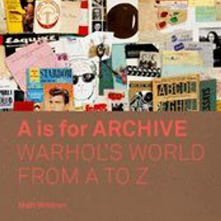 A is for Archive: Warhol's World from A to Z 1