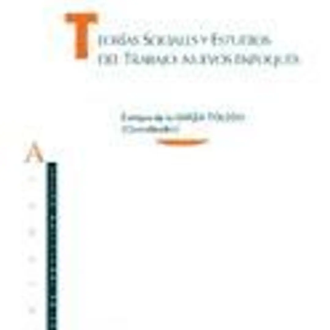 Teorías sociales y estudios del trabajo: nuevos enfoques 1