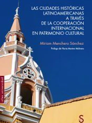 Las ciudades históricas latinoamericanas a través de la cooperación internacional en patrimonio cultural
