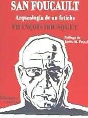 EL PUTO SAN FOUCAULT: ARQUEOLOGIA DE UN FETICHE