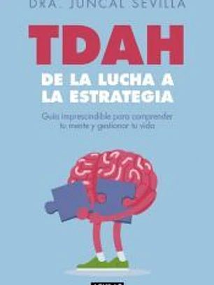TDAH: de la lucha a la estrategia