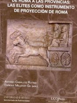 De Roma a las provincias. Las élites como instrumento de proyección de Roma