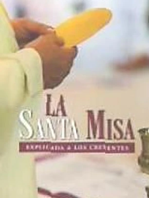 LA SANTA MISA EXPLICADA A LOS CREYENTES