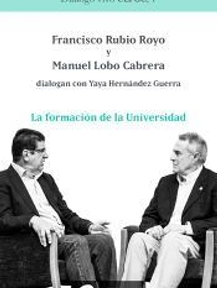 La formación de la Universidad: Francisco Rubio Royo y Manuel Lobo Cabrera dialogan con Yaya Hernández Guerra