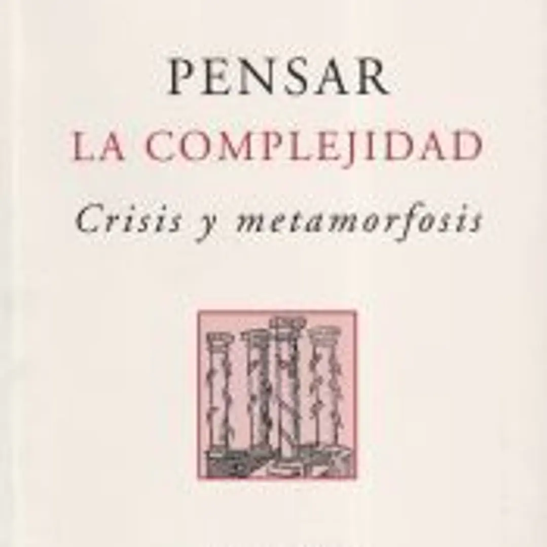 Pensar la complejidad. Crisis y metamorfosis (1ª ed. rústica) 1