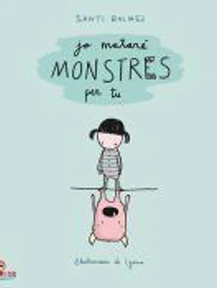 Jo mataré monstres per tu