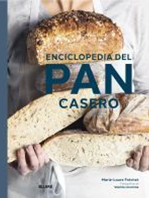 Enciclopedia del pan casero