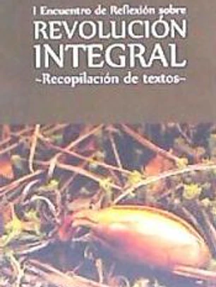 I Encuentro de Reflexion Sobre Revolucion Integral: Recopilacion de Textos