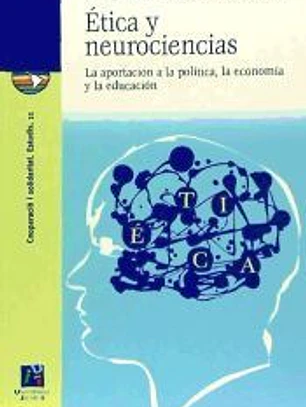 Ética y neurociencias: la aportación a la política, la economía y la educación