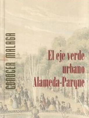 El eje verde urbano Alameda-Parque: Naturaleza y patrimonio