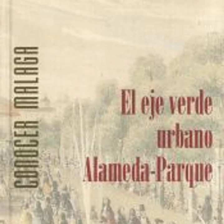 El eje verde urbano Alameda-Parque: Naturaleza y patrimonio 1