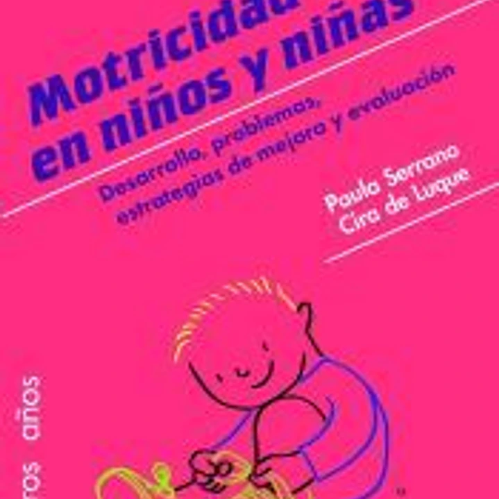 La motricidad fina en niños y niñas de 0 a 6 años: Desarrollo, problemas, estrategias de mejora y evaluación 1