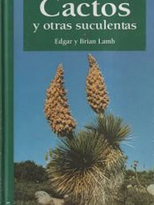 GUÍA DE LOS CACTOS Y OTRAS SUCULENTAS