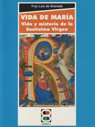 Vida de María: vida y misterio de la Santísima Virgen