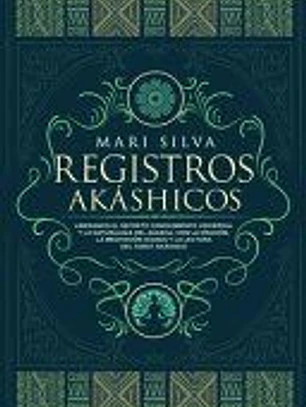Registros Akáshicos: Liberando el secreto conocimiento universal y la naturaleza del Akasha, con la oración, la meditación guiada y la lect