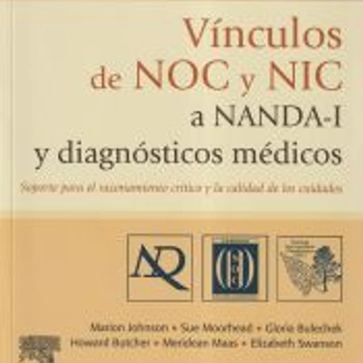 Vínculos de Noc y Nic a Nanda-I y diagnósticos médicos: soporte para el razonamiento crítico y la calidad de los cuidados 1