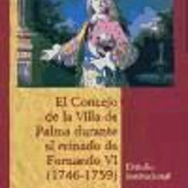 El Concejo de la Villa de Palma durante el reinado de Fernando VI (1746-1759) 1