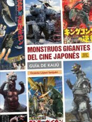 MONSTRUOS GIGANTES DEL CINE JAPONES GUIA DE KAIJU 2¦ ED