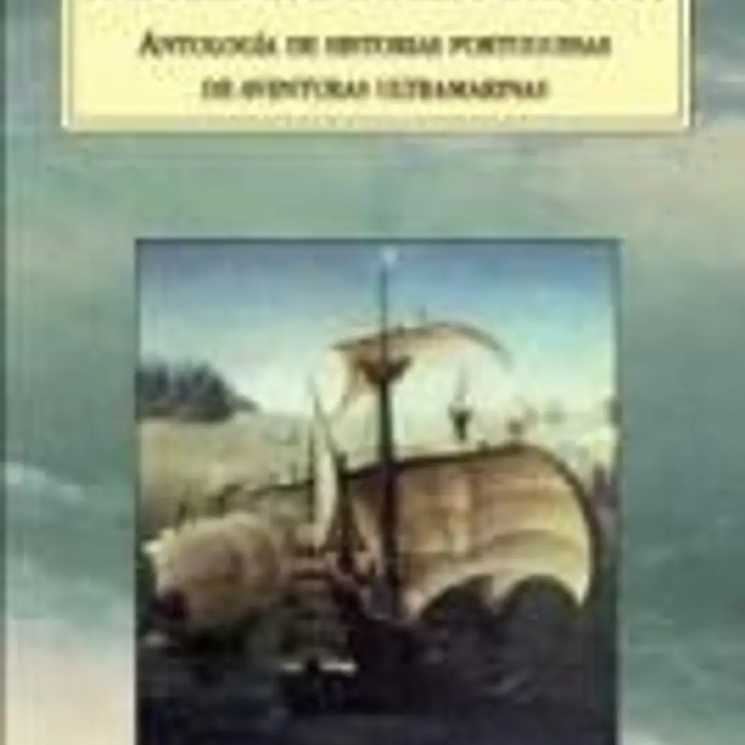 Las riendas de la fortuna : antología de historias portuguesas de aventuras ultramarinas 1