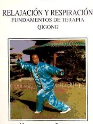 Relajación y Respiración. Fundamentos de Terapia Qigong
