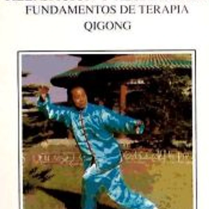 Relajación y Respiración. Fundamentos de Terapia Qigong 1