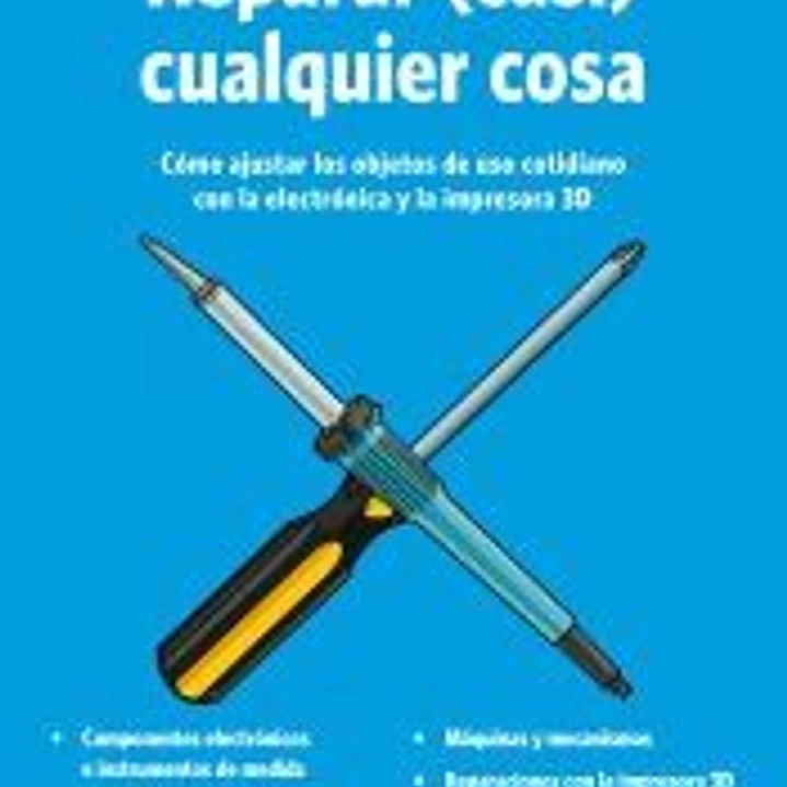 Reparar (casi) cualquier cosa 1