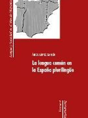 La lengua común en la España plurilingüe.