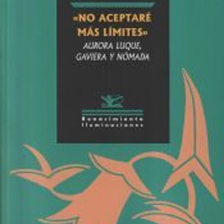 ôNo aceptaré más límitesö. Aurora Luque, gaviera y nómada 1