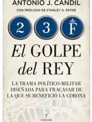 23-F. EL GOLPE DEL REY