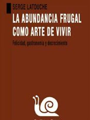 LA ABUNDANCIA FRUGAL COMO ARTE DE VIVIR