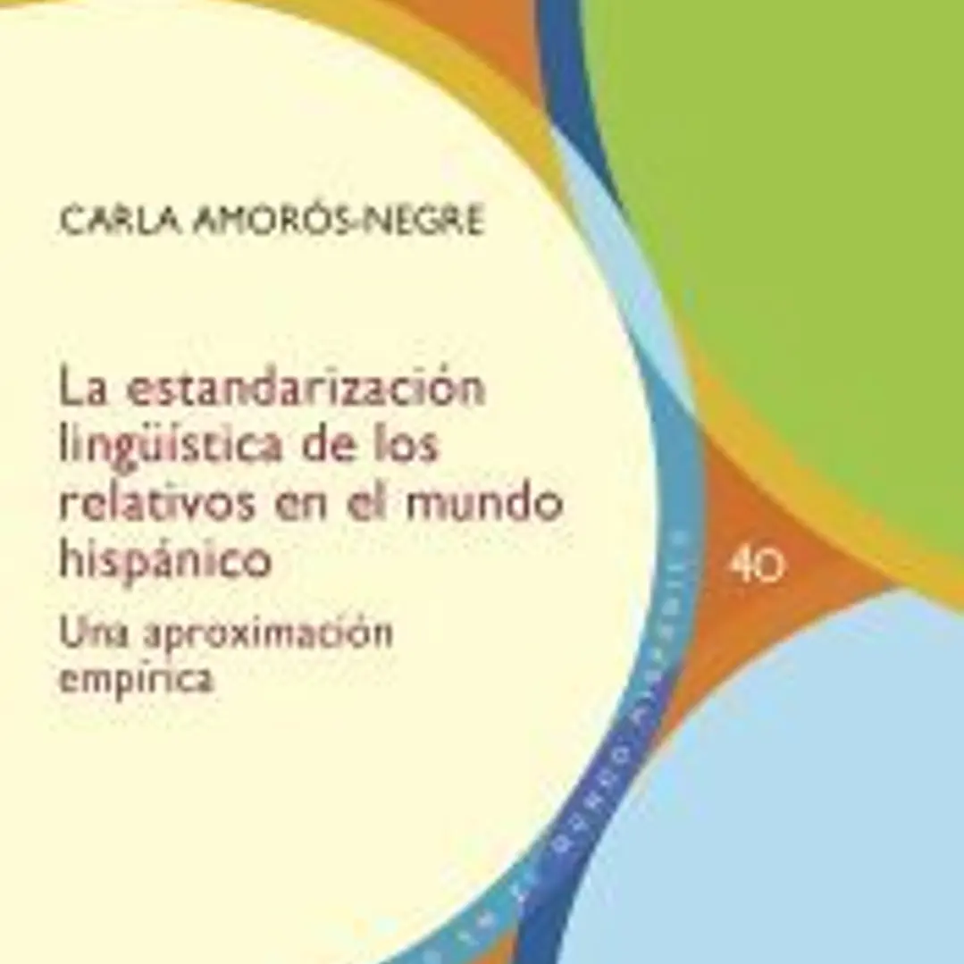 La estandarización lingüística de los relativos en el mundo hispánico: una aproximación empírica 1