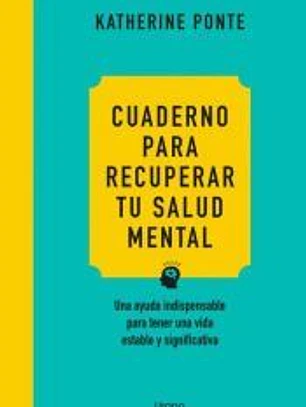Cuaderno para recuperar tu salud mental