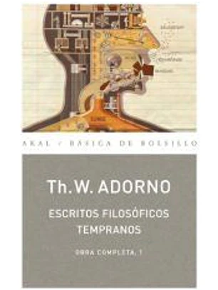 Adorno. Escritos Filosóficos Tempranos