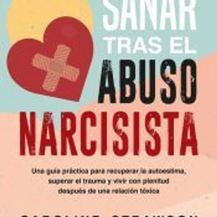 Sanar tras el abuso narcisista 1
