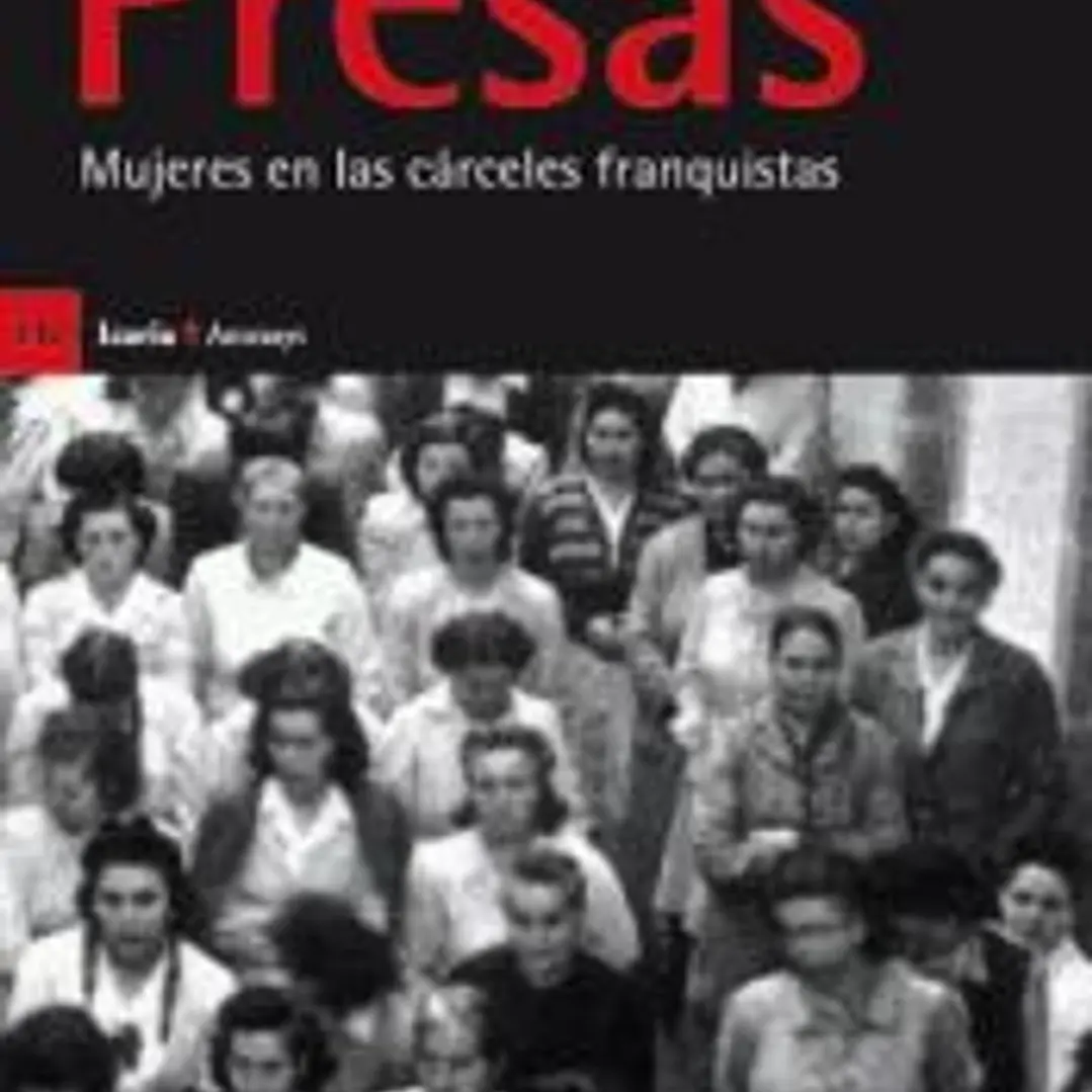 Presas : mujeres en las cárceles franquistas 1