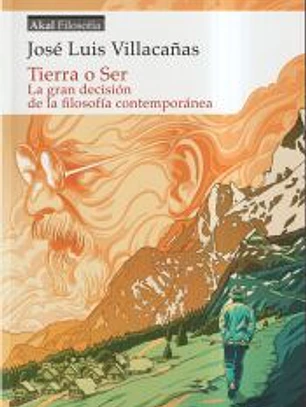 Tierra o Ser: La gran decisión de la filosofía contemporánea