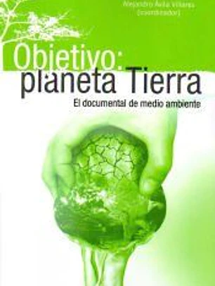 Objetivo: planeta Tierra: El documental de medio ambiente