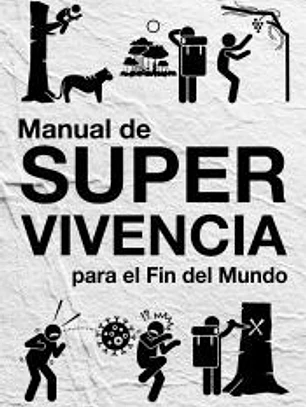 Manual de supervivencia : para el fin del mundo