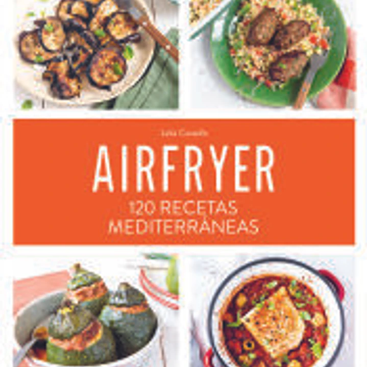 Airfryer: 120 recetas mediterráneas 1