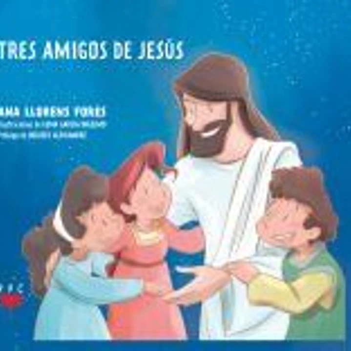 TRES AMIGOS DE JESÚS 1