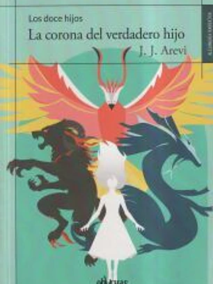 La corona del verdadero hijo (Trilogía Los doce hijos III)