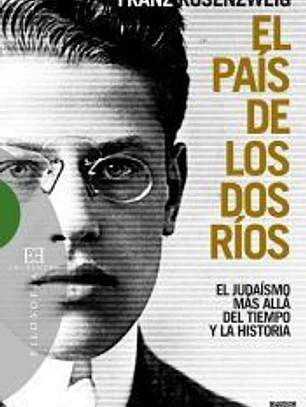 El país de los dos ríos: El judaísmo más allá del tiempo y la historia