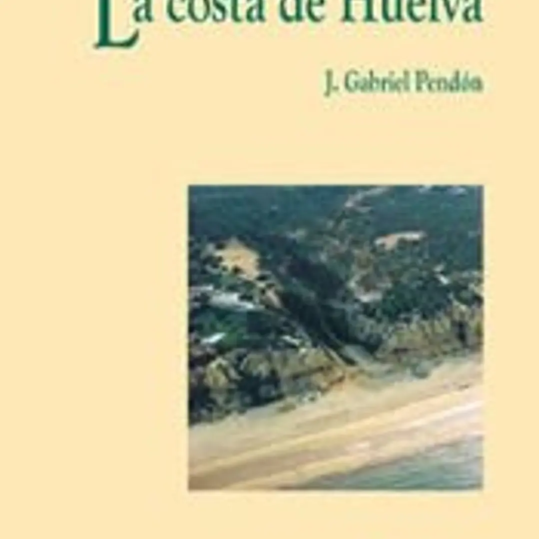 La costa de Huelva : una introducción a los procesos y productos sedimentarios 1