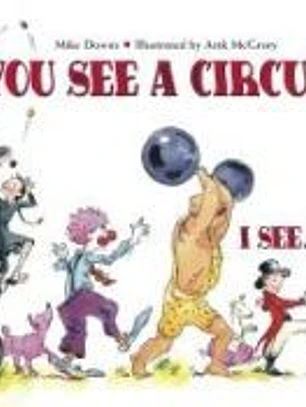 You See a Circus. I See...