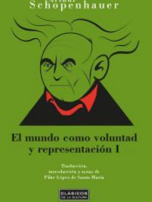 MUNDO COMO VOLUNTAD Y REPRESENTACION I,EL