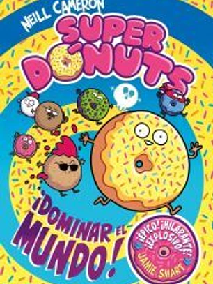 Súper Dónuts. ¡Conquistar el mundo!